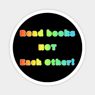 Rainbow LGBTQIA Read Books Not Each Other Support Reading Magnet